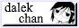 >>DALEKCHAN<< button